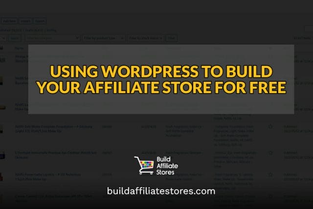 Build Affiliate Stores USING WORDPRESS TO BUILD YOUR AFFILIATE STORE FOR FREE header