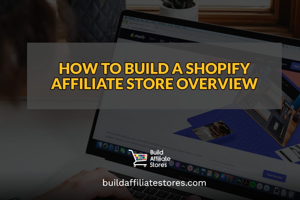 Build Affiliate Stores HOW TO BUILD A SHOPIFY AFFILIATE STORE OVERVIEW header