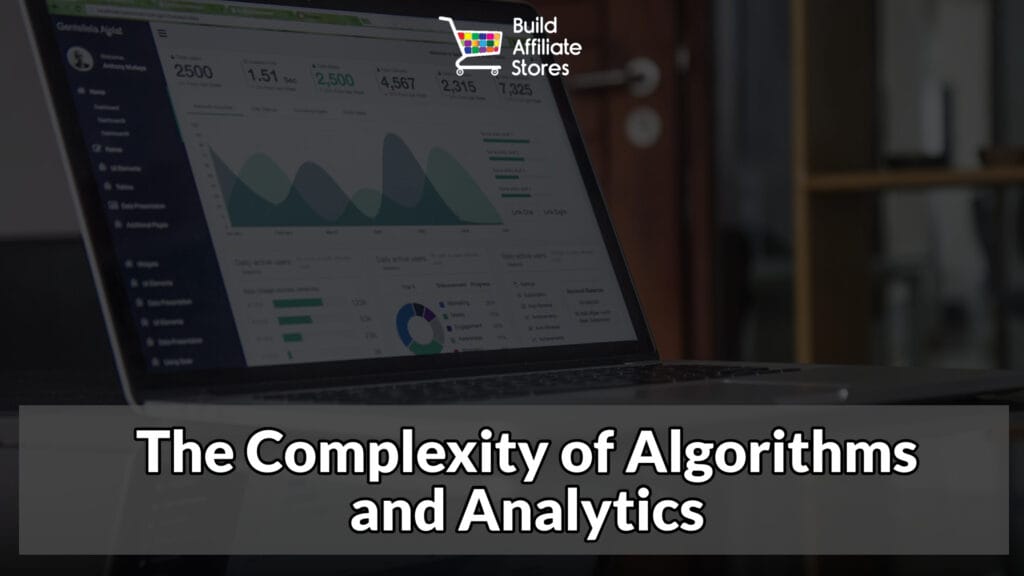 Build Affiliate Stores The Complexity of Algorithms and Analytics